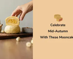 Celebrate Mid-Autumn With These Mooncakes